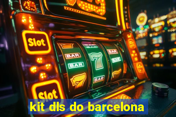 kit dls do barcelona